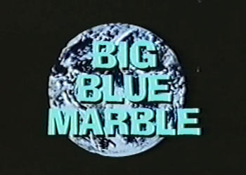 Big Blue Marble Intro